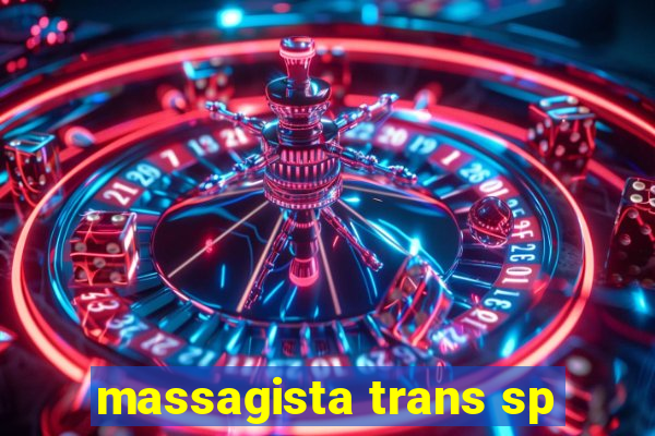 massagista trans sp